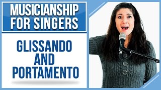 Musicianship for Singers: GLISSANDO \u0026 PORTAMENTO