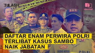 Polri Ungkap Sederet Alasan Enam Perwira Kasus Sambo Bisa Naik Jabatan | Flash