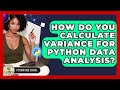 How Do You Calculate Variance For Python Data Analysis? - Python Code School