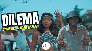 Syrin Mba ft Doble M papa - DILEMA ( Oficial Vídeo )