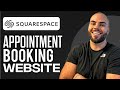 Squarespace Appointment Booking Website: How To Use It (Step-By-Step)