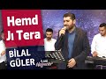 Bilal Güler - Hemd Jı Tera | İlahi Nağmeler 🎵