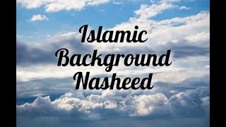 Islamic Background Nasheed || For Content Creators || No Instruments || Vocals only