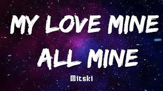 Mitski - My Love Mine All Mine (Lyric Video)