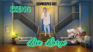 Skeng - Live Large (Official Audio)
