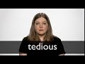 How to pronounce TEDIOUS in British English