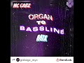 mc gabz organ to bassline