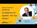 Agile at Scale - November 2023 - Artificial Intelligence for Agilists:  Are You Ready?