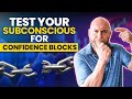 The Subconscious Confidence Test Takes Just 20 Seconds: Test Your Subconscious Mind!