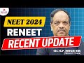 RECENT UPDATE FOR NEET 2024 | RENEET 2024 | Dr. S.P. SINGH SIR | NEW LIGHT  #reneet #neet_24result