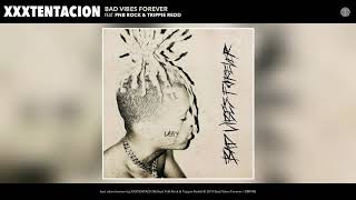 XXXTENTACION - Bad Vibes Forever (Official Audio)  (Feat. PnB Rock & Trippie Redd)