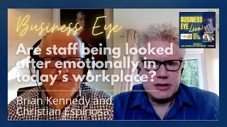 Are staff being looked after emotionally in today’s workplace?