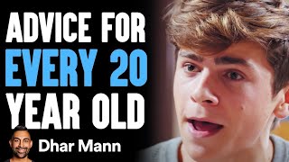 ADVICE EVERY 20 Year Old NEEDS To Hear | Dhar Mann