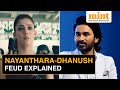 Nayanthara-Dhanush Feud: All You Need To Know | Watch