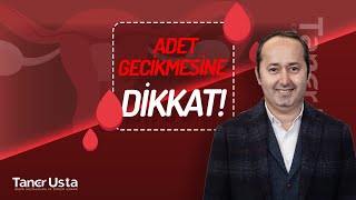 Adet Gecikmesine Dikkat Edilmeli! ❌ Prof. Dr. Taner Usta Anlatıyor.