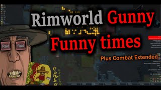 Rimworld: Gunny Funny Times...