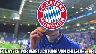 🚨FC Bayern vor überraschendem 70 Millionen Euro-Transfer von FC Chelsea-Star? FCB-NEWS HEUTE!