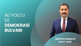 HATAY VALİSİ MUSTAFA MASATLI HATAY'DA SON DURUMA İLİŞKİN AÇIKLAMALARDA BULUNUYOR - DEMOKRASİ BULVARI