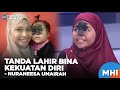 Tanda Lahir Bina Kekuatan Diri Nuraneesa Umairah | MHI (19 Feb 2024)