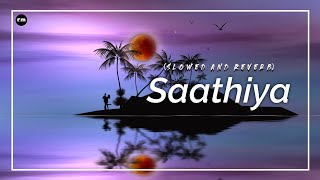 Saathiya - Shreya Ghoshal (Slowed And Reverb) | Singham