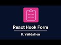 React Hook Form - 8. Validation
