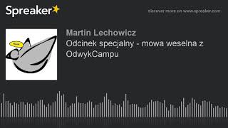 Odcinek specjalny - mowa weselna z OdwykCampu