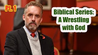 Jordan B. Peterson - Biblical Series: A Wrestling with God PART 1