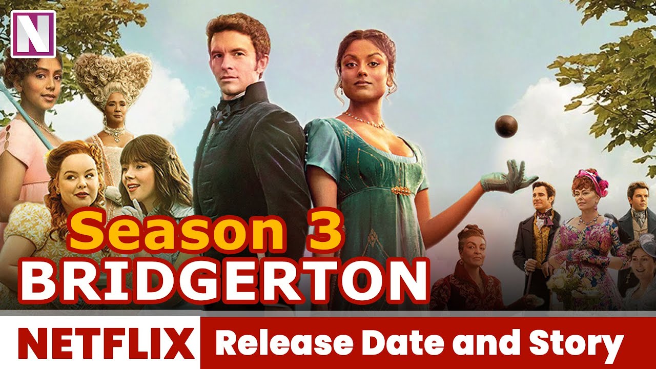 Bridgerton Season 3 Release Date And Story Details - Release On Netflix ...