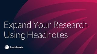 Expand Your Research Using Headnotes