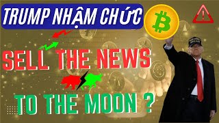 Ông Trump nhậm chức có SELL THE NEWS không ? có ALTCOIN SEASON nữa không ?