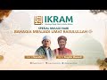 #IKRAM41 SPECIAL MAULID NABI | BAHAGIA MENJADI UMAT RASULULLAH