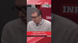 Predsednik Vučić o ubistvu  male Danke! #informer #vesti #dankailic #srbija #aleksandarvučić