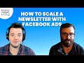 Matt McGarry: How to scale a newsletter with Facebook ads