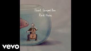 Redi Hasa - Heart Shaped Box (Visualiser)