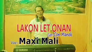 LAKON LET ONAN-Cipt-CON MANEK-Voc-Maxi Mali Channel (MMC) Malaka