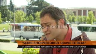 Gazetari serb: Serbi-Shqipëri, drejt urave të reja - Top Channel Albania - News - Lajme