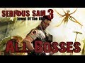 Serious Sam 3 + DLC - All Bosses