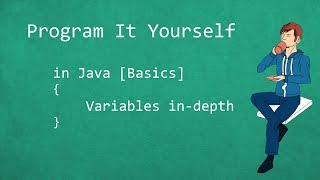 Program It Yourself in Java [Basics] - 2 - Variables in-depth