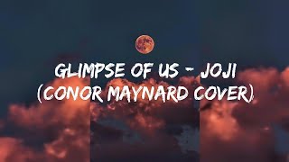 Glimpse Of Us - Joji (Conor Maynard Cover) (Lirik Terjemahan)