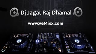 DJ Jagat Raj Non-stop DJ Remix Songs 2018