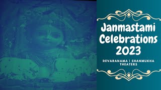 Janmashtami Celebrations 2023| Shanmukha Theaters