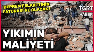 Deprem Felaketinin Türkiye'ye Maliyeti Ne Olacak? - Tuna Öztunç İle TGRT Ana Haber