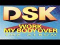 DSK - Work My Body Over The Album (1990) [Jack Pot Records - CD, Album]