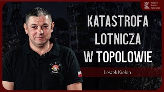 Kroniki Katastrof. Ocalała tylko jedna osoba – katastrofa lotnicza w Topolowie