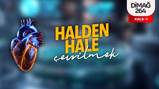 HALDEN HALE ÇEVRİLMEK | DİMAĞ-264 KALB-1