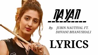 NAYAN LYRICS – DHVANI BHANUSHALI x JUBIN NAUTIYAL Hindi Songs | LYRICS CRÄZE