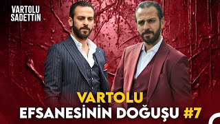 Nasıl Vartolu Sadettin Oldum? - Bölüm 7