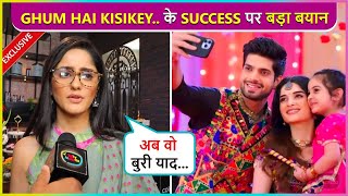 Ayesha Singh Honest Reaction On Ghum Hai Kisikey Pyaar Mein Sucesss Says Ekdum Bad Memory..