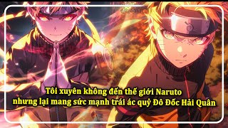 Tôi xuyên không đến thế giới Naruto nhưng lại mang sức mạnh trái ác quỷ Đô Đốc Hải Quân | Phần 1