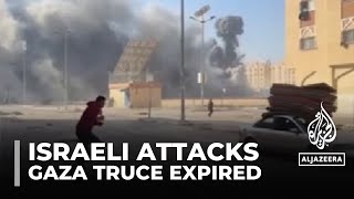 Israel resumes attacks on Gaza: Air strikes target areas in north & south